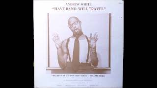 Andrew White "Have Band Will Travel" (Full Album)