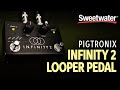 Pigtronix Infinity 2 Looper Pedal Demo