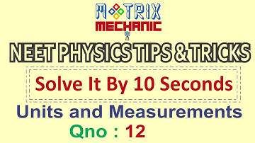 Units & Measurements Qno12   Solve It By 10 Seconds  NEET Physics TIPS and TRICKS   MatrixMechanic