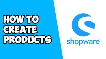 How To Create Products on Shopware 2022