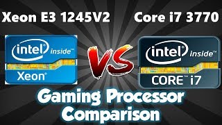 Xeon e3 1245 v2 Vs i7 3770 Processor Comparison l Who Is The Best In Gaming?