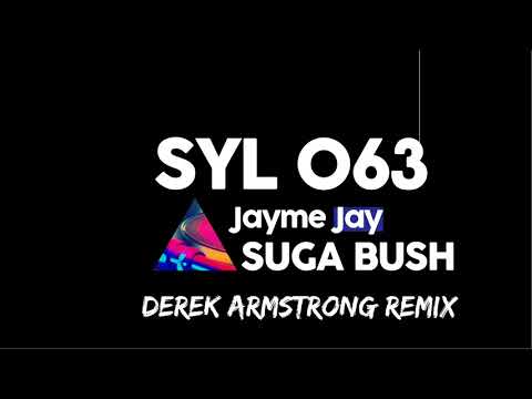 Jayme Jay - Suga Bush (Derek Armstrong Remix)