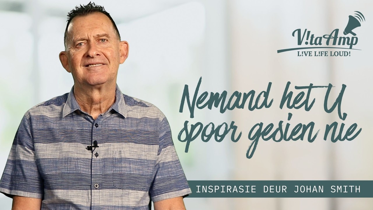 VitaAmp Inspirasie | Niemand Het U Spoor Gesien Nie | Johan Smith