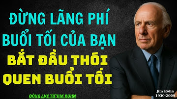 Bí Mật Để Gấp 10 Lần Sự Thành Công Của Bạn Bắt Đầu Từ Thói Quen Buổi Tối | Kỷ Luật Thép Jim Rohn