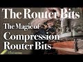 The Router Bits: The Magic of Compression Router Bits The Router Bits: The Magic of Compression Router Bits