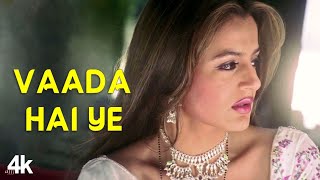 Vaada Hai Ye | 4K Video | Arjun Rampal | Amisha Patel | Zayed Khan | 🎧 HD Audio