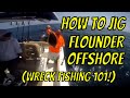 How to jig for flounder offshore