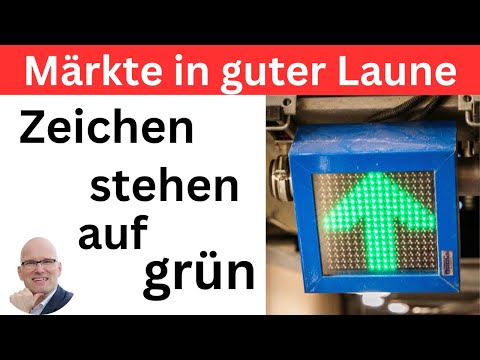 Märkte in guter Laune - Zeichen stehen auf grün | BORN-4-Trading