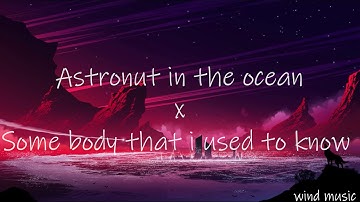 Astronut in the ocean x Somebody That I Used To Know | Masked Wolf | Gotye ft Kimbra