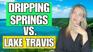 Lake Travis vs. Dripping Springs by Moving to Austin with the Mangin Team 153 views 5 months ago 6 minutes, 37 seconds