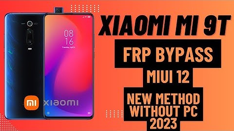 XIAOMI MI 9T/9T pro Frp Bypass Without Pc 2025 Update