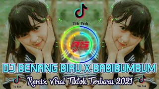 DJ BENANG BIRU X BABIBUMBUM 🎧 REMIX VIRAL TIKTOK FULL BEAT TERBARU 2021