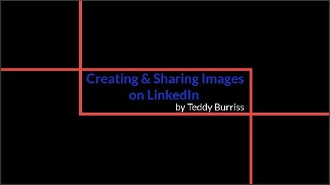 How do I Create and Share or Post Images on LinkedIn to get the best possible views and engagement
