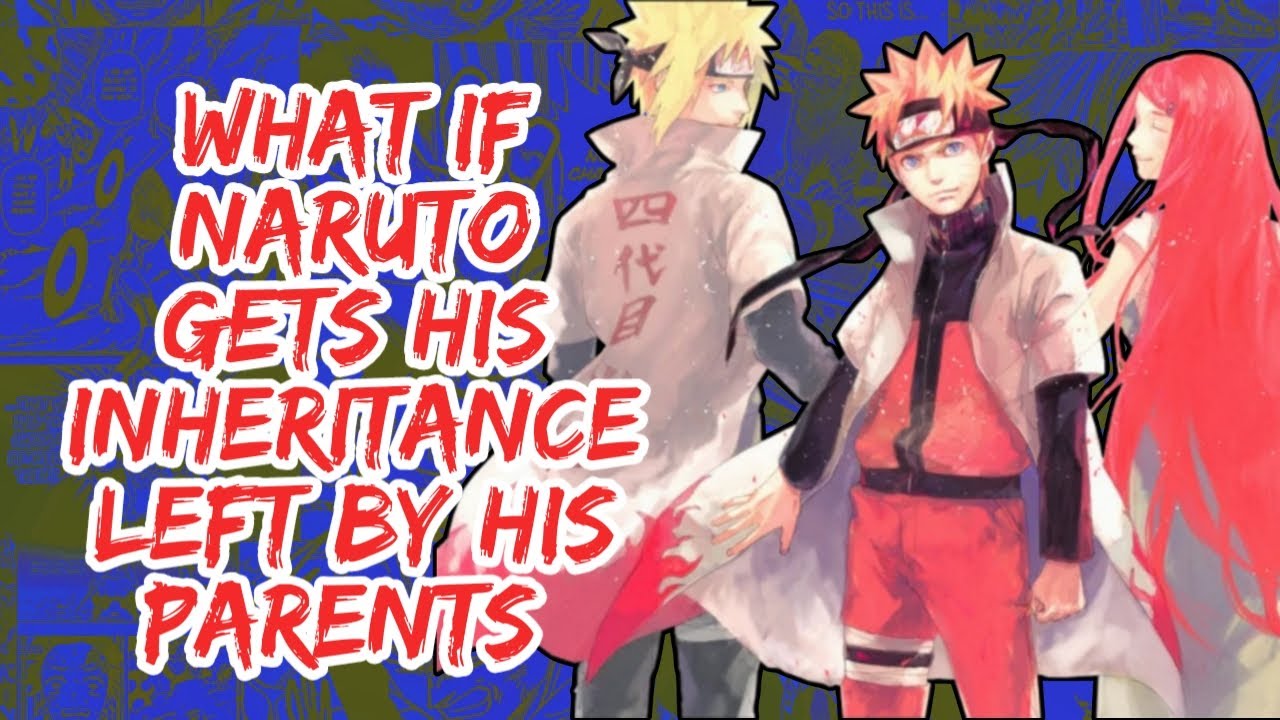 What if Naruto Gets His Inheritance Left By His Parents | Part 1
