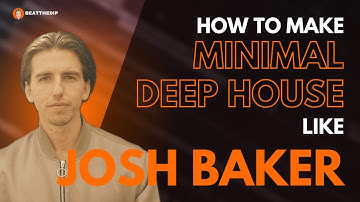 How To Make MINIMAL HOUSE Like JOSH BAKER [ + Samples ]