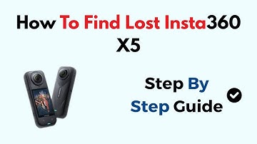 How To Find Lost Insta360 X5