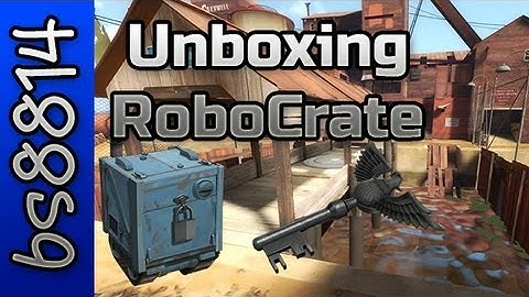 Team Fortress 2 - Unboxing RoboCrate
