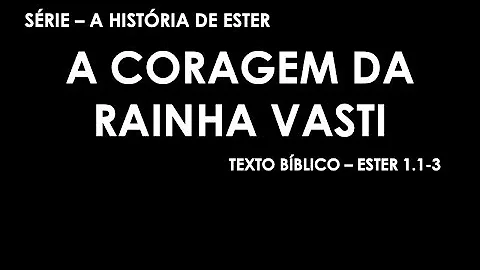 Porque a rainha Vasti recusou a ordem do rei?