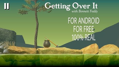 Download GETTING OVER IT game on Android For freeeee