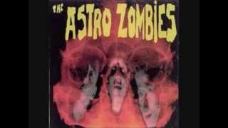 Astro Zombies - I&#39;ll Never Be Your Friend