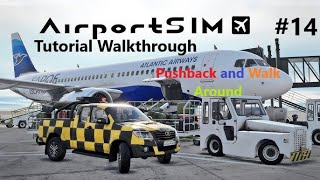 Pushback and Walk Around - AirportSim Tutorial Walkthrough Prt.14