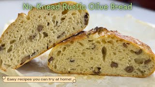No-Knead Rustic Olive Bread (Crispy Crust & Soft Interior)