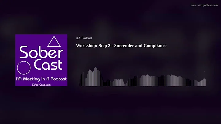 Workshop: Step 3 - Surrender and Compliance