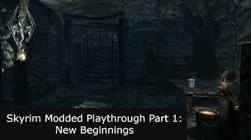 Skrim Modded Playthrough Part 1: New Beginnings (Cut Version)
