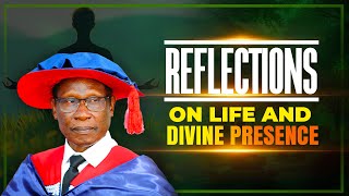 REFLECTIONS ON LIFE AND DIVINE PRESENCE