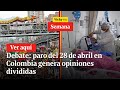 🔴 Debate: paro del 28 de abril en Colombia genera opiniones divididas | Vicky en Semana