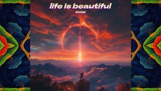 Mage - Life Is Beautiful