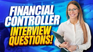 FINANCIAL CONTROLLER Interview Questions & ANSWERS! (How to PASS a Financial Controller Interview!)