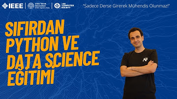 IEEE YTU COMPUTER SOCİETY SIFIRDAN PYTHON VE VERİ BİLİMİ EĞİTİMİ 5. DERS - Mehmet Fatih ÖNKOL