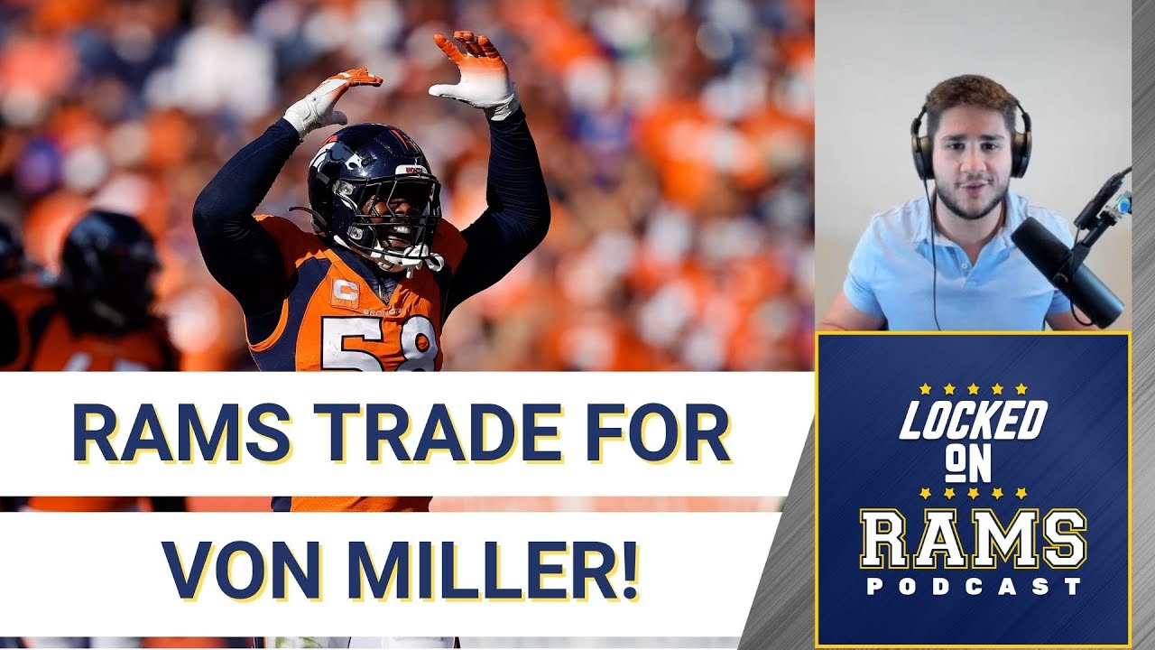 BREAKING: Los Angeles Rams Trade For Denver Broncos EDGE Von Miller ...
