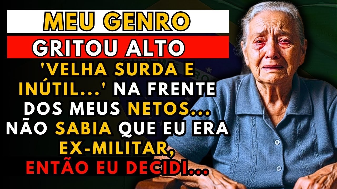 A HISTÓRIA REAL DESTA AVÓ👵Meu Genro Gritou 'Velha Surda e Inútil' , Então Eu Descidi