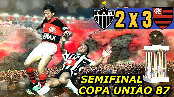 Flamengo 3 x 2 Atletico MG Copa União 87 Semifinal Melhores Momentos