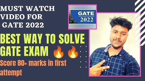 Best way to solve GATE Exam 🔥🔥 I How to score 80+ marks | Must watch video for GATE 2022 |
