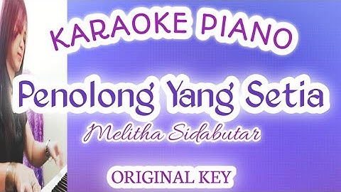 PENOLONG YANG SETIA | MELITHA SIDABUTAR ( 0RIGINAL KEY ) | KARAOKE PIANO | BY JO-411N3
