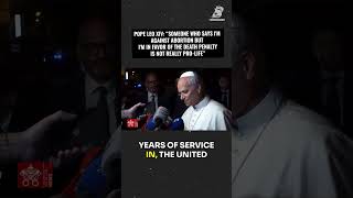 Pope Leo calls out those who say they're against abortion but in favor of the death penalty
