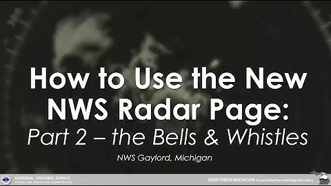 How to Use the New NWS Radar Page: Part 2