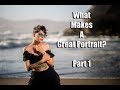 What Makes a Great Portrait?  Part 1- Emotion, Technical, Story Telling or Something Else?