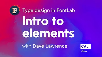 402. Intro to elements. Type design in FontLab 7 with Dave Lawrence