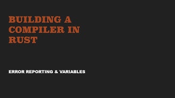 Building a compiler in rust: Error reporting & variables (Part 2)