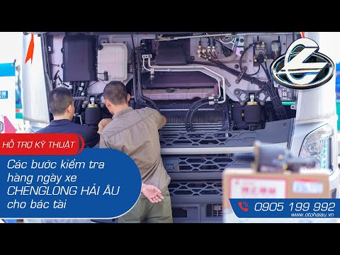 Chenglong Hải Âu - Các bước kiểm tra hàng ngày xe Chenglong Hải Âu cho bác tài - Hotline 0905199992 Chenglong Hải Âu - Các bước kiểm tra hàng ngày xe Chenglong Hải Âu cho bác tài - Hotline 0905199992