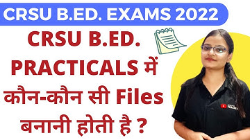 CRSU B.ED. Practical Exams Files, Viva & Material - All Information | B.Ed. 1st & 2nd Year