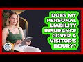 Does My Personal Liability Insurance Cover A Visitor's Injury? - Your Home Insurance Guide