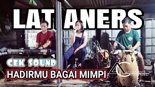 HADIRMU BAGAI MIMPI - VOC. MIA (CEK SOUND) || LATIANERS