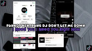 FUNKOT KENTRUNG DJ DON'T LET ME DOWN || I NEED YOU I NEED YOU RIGHT NOW VIRAL TIKTOK @𝙋𝙄𝙉𝘼𝙈🍃