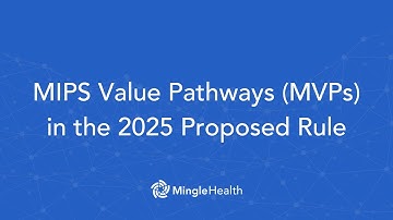 MIPS Value Pathways (MVPs) in the 2025 Proposed Rule | Ask Dr. Mingle