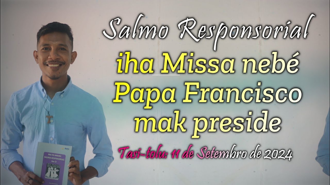 Salmo ba Missa iha Tasi-tolu, nebe Papa Francisco mak preside